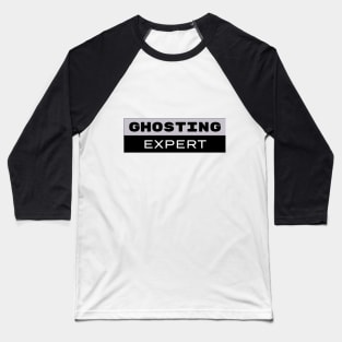 Spooky Ghosting Expert Baseball T-Shirt